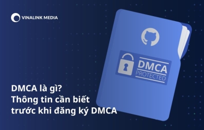 DMCA là gì? Thông tin cần biết trước khi đăng ký DMCA